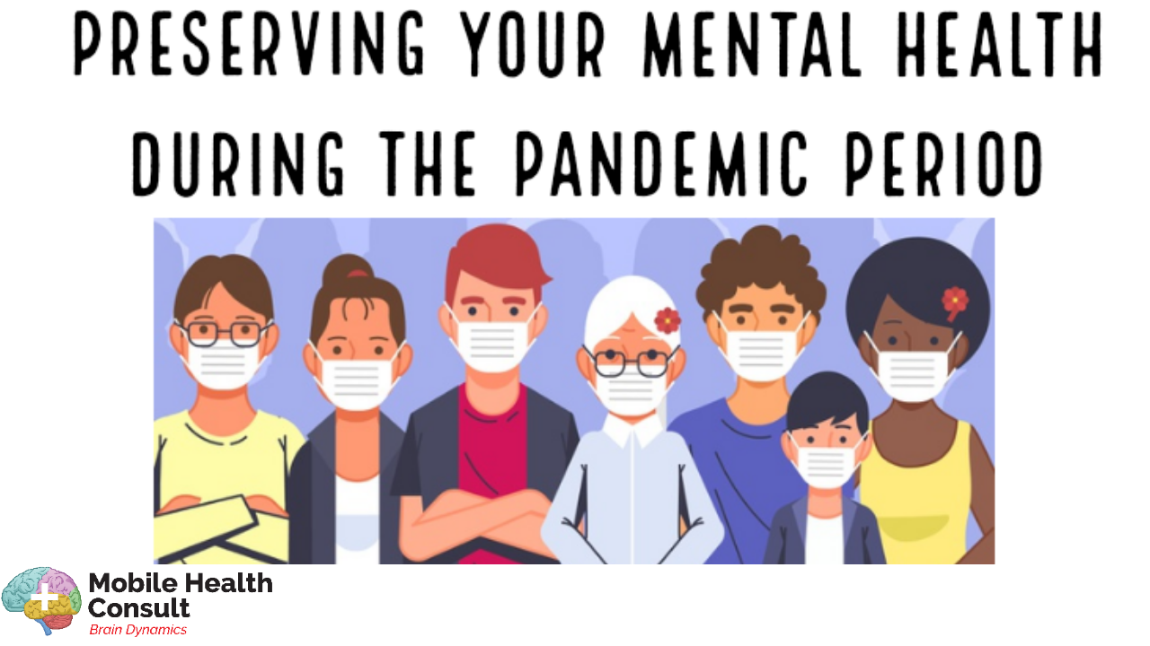 PRESERVING YOUR MENTAL HEALTH DURING THE PANDEMIC PERIOD